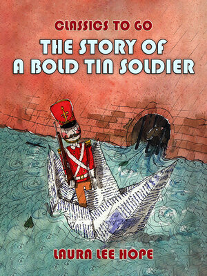 cover image of The Story of a Bold Tin Soldier